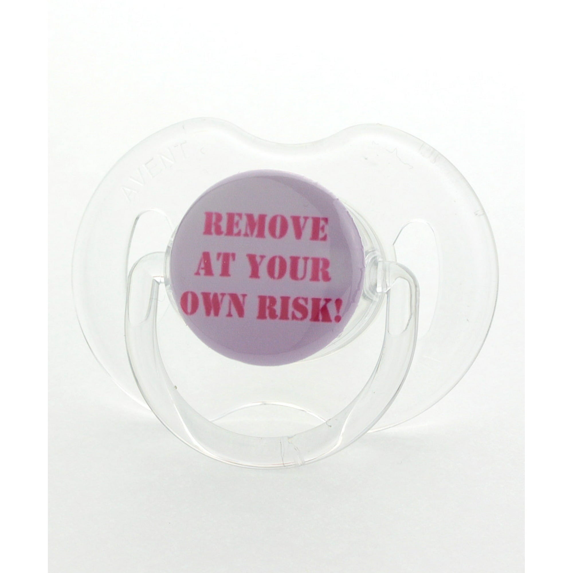 Remove at Your Own Risk Pacifier
