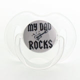 My Dad Rocks Pacifier